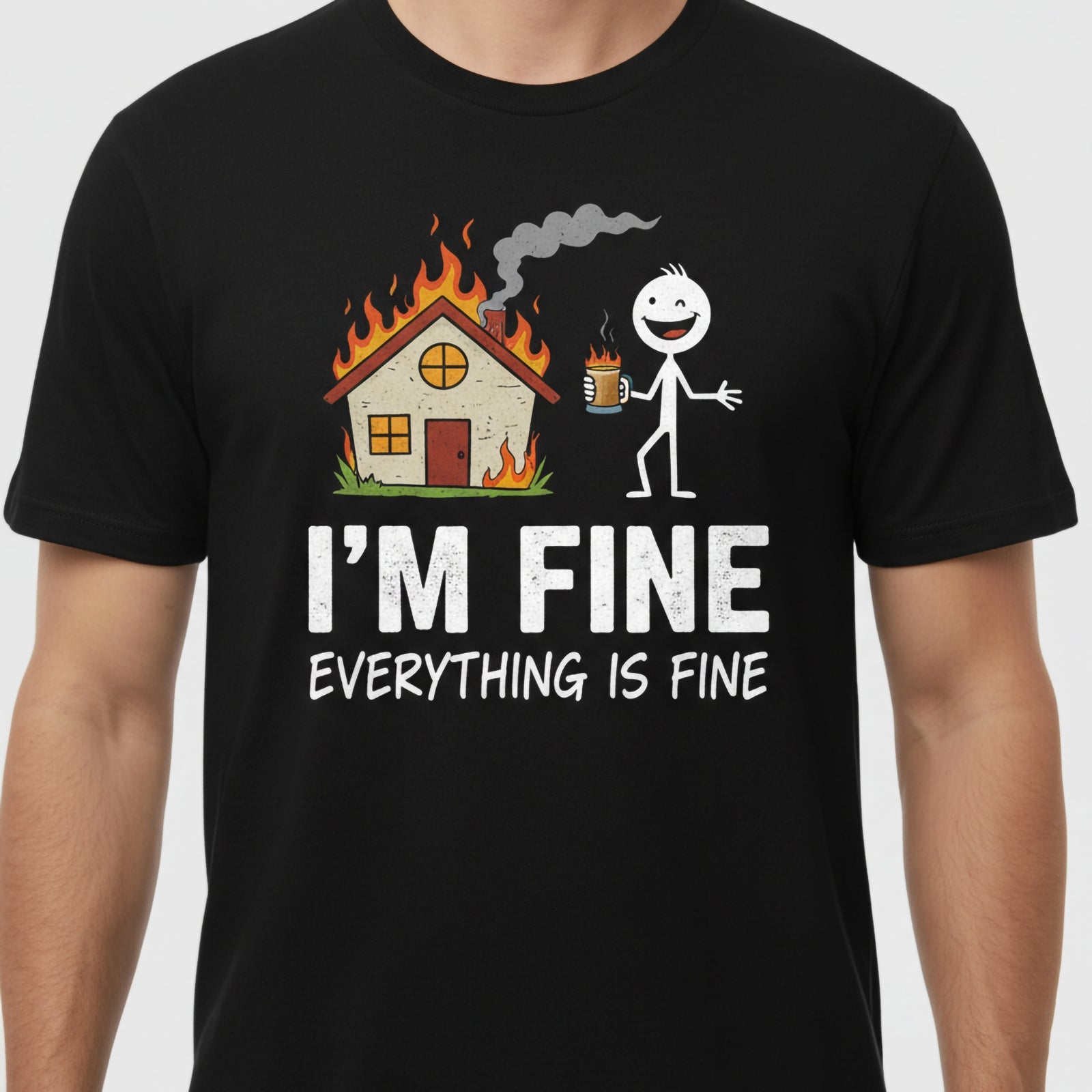 I'm Fine Everything is Fine T-Shirts