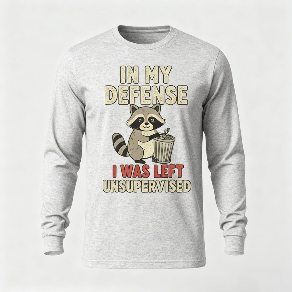 In My Defense I Was Left Unsupervised Long Sleeves