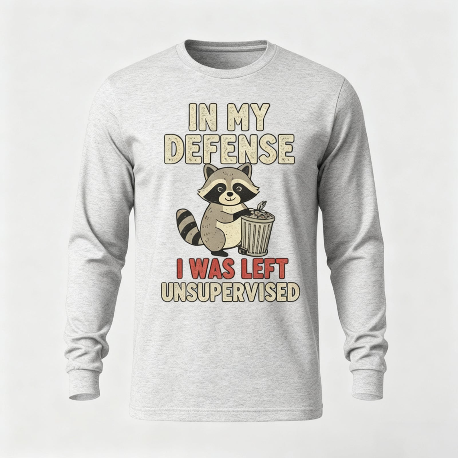 In My Defense I Was Left Unsupervised Long Sleeves