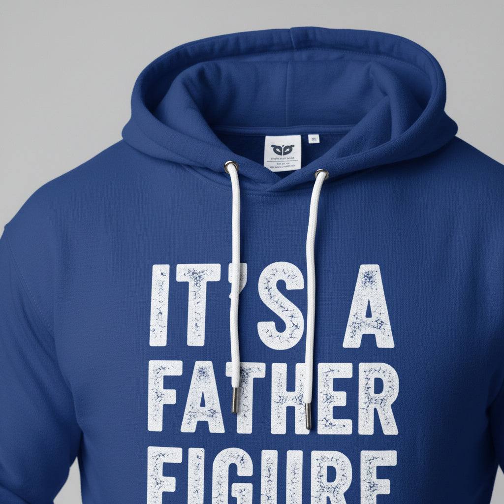 It's A Father Figure Hoodie