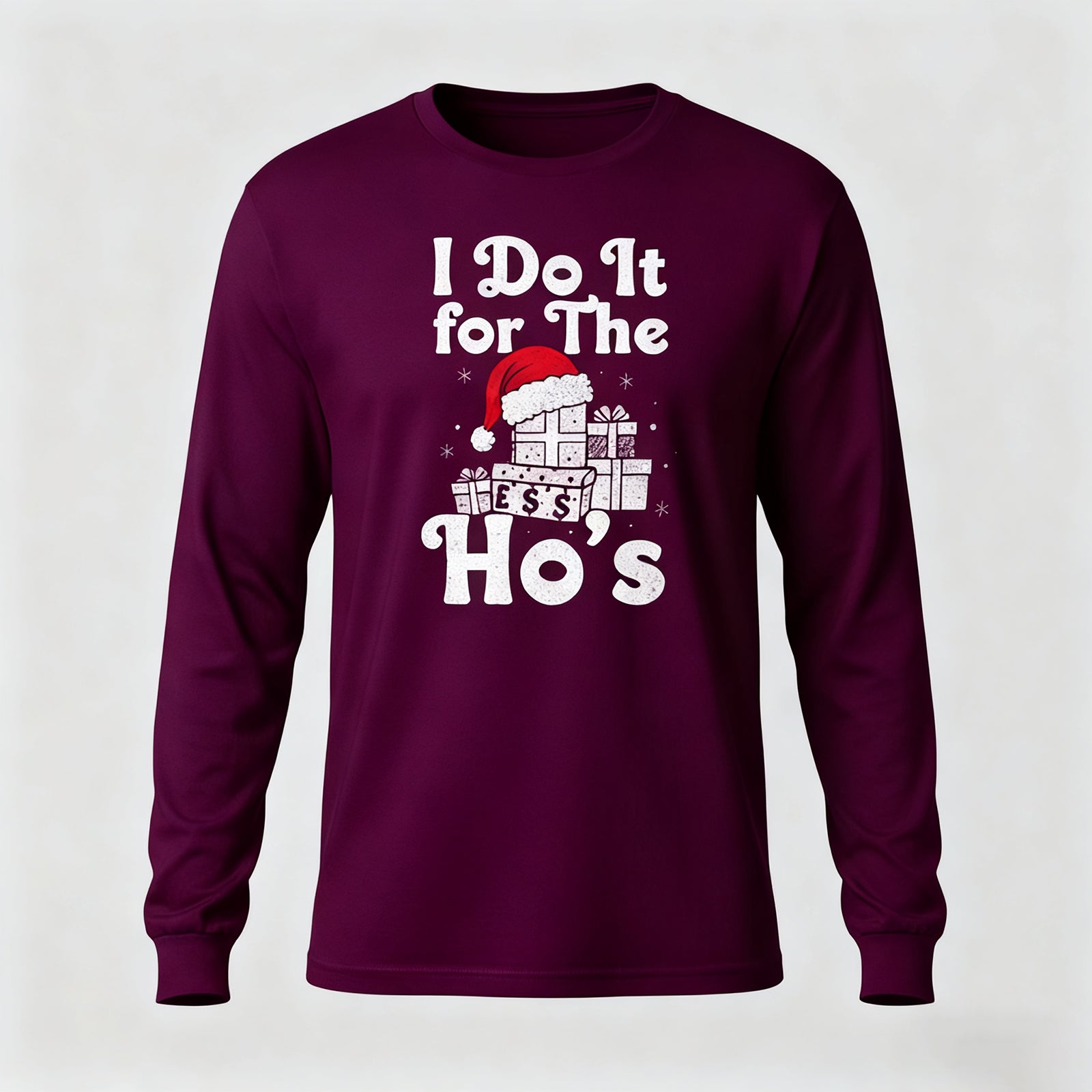 I Do It for The Ho's Long Sleeves